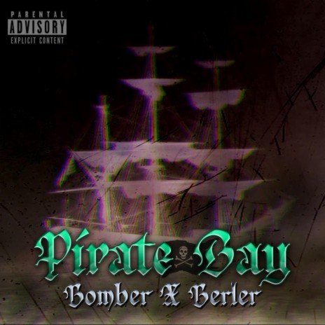 Pirate Bay ft. Bomber | Boomplay Music