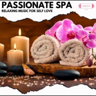 Passionate Spa: Relaxing Music for Self Love