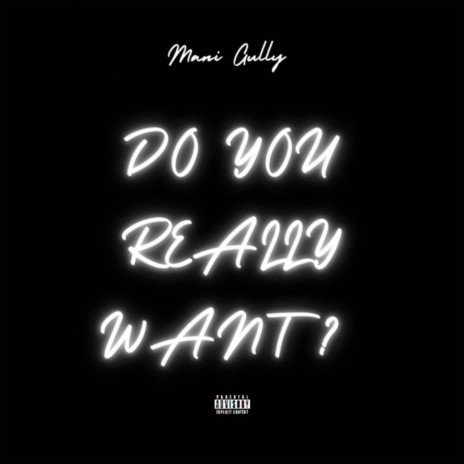 Do You Really Want? | Boomplay Music