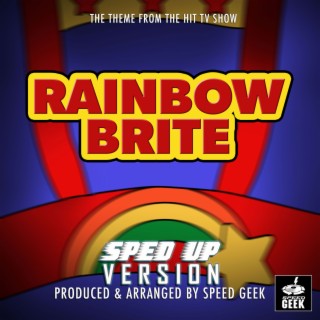 Rainbow Brite Main Theme (From Rainbow Brite) (Sped-Up Version)