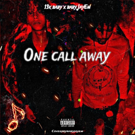 ONE CALL AWAY ft. 13k Baby | Boomplay Music
