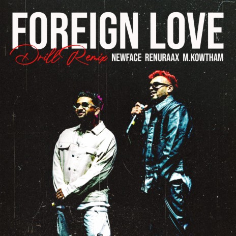 Foreign Love (Drill Remix) ft. renuraax & M.Kowtham | Boomplay Music