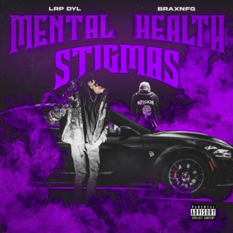 Mental Health Stigmas ft. BraxNFG | Boomplay Music