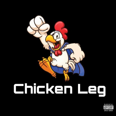 Chicken Leg | Boomplay Music