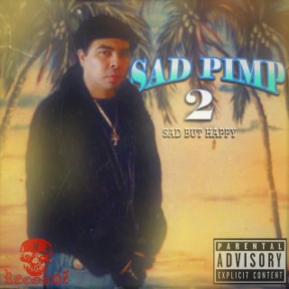 SAD PIMP 2 (SAD BUT HAPPY)