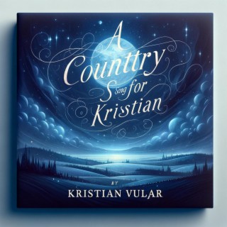 A Country Song For Kristian