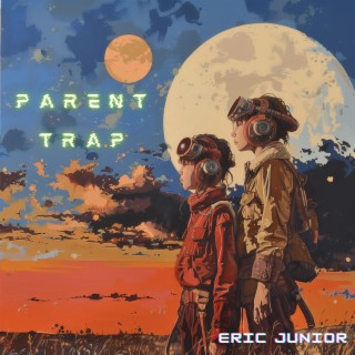 Parent Trap lyrics | Boomplay Music