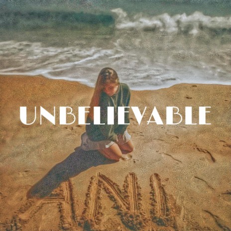 unbelievable | Boomplay Music