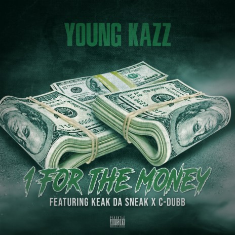 1 For The Money ft. Keak Da Sneak & C-Dubb | Boomplay Music