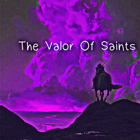 The Valor of Saints | Boomplay Music