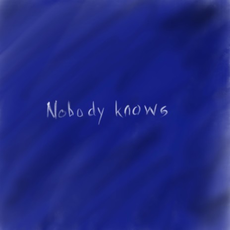 Nobody knows ft. Js.Scotty