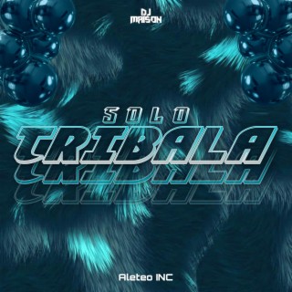 SOLO TRIBALA