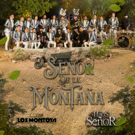 El Señor de la Montaña ft. Los Hijos Del Señor | Boomplay Music