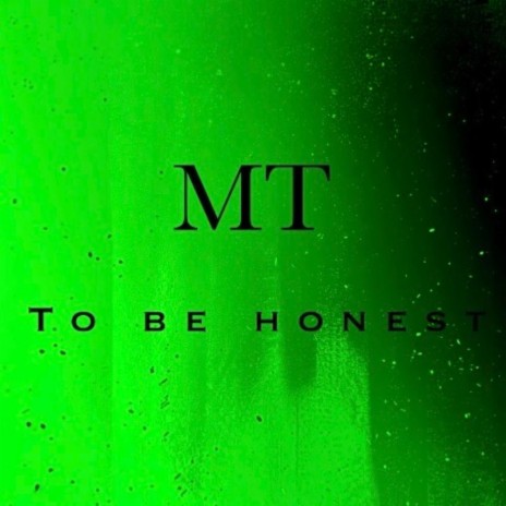 To be Honest | Boomplay Music