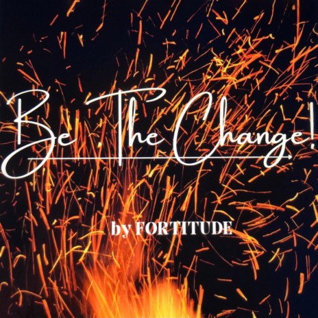 Be The Change ft. Liv Bre Sybil & Robbie G.