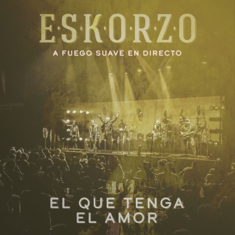 El Que Tenga el Amor (A Fuego Suave en Directo) | Boomplay Music