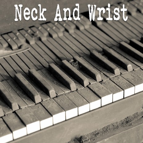 Neck and Wrist (Piano Version) | Boomplay Music