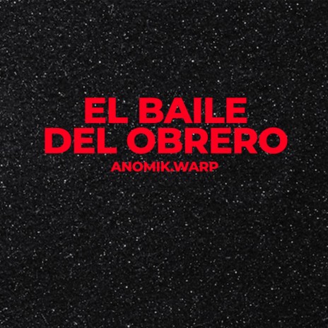 EL BAILE DEL OBRERO | Boomplay Music