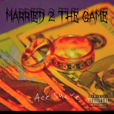 Married 2 The Game | Boomplay Music