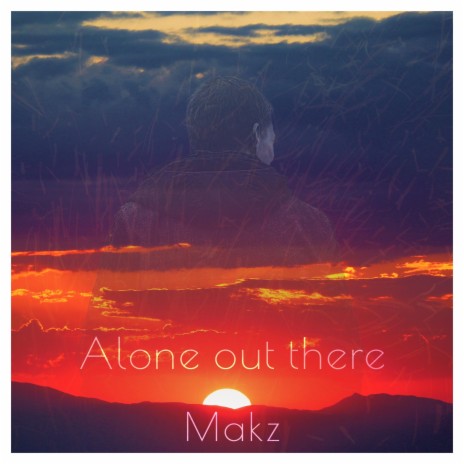 Alone out there | Boomplay Music