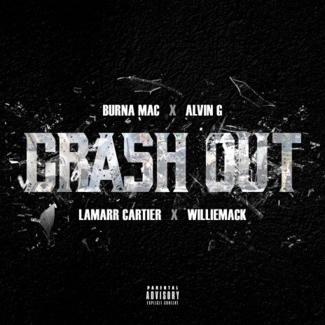 Crash Out ft. Alvin G, Lamarr Cartier & WillieMack | Boomplay Music