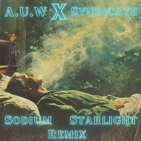 Sodium Starlight (Syndicate Remix) ft. auw | Boomplay Music