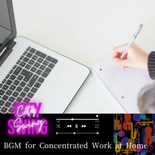 BGM for Concentrated Work at Home
