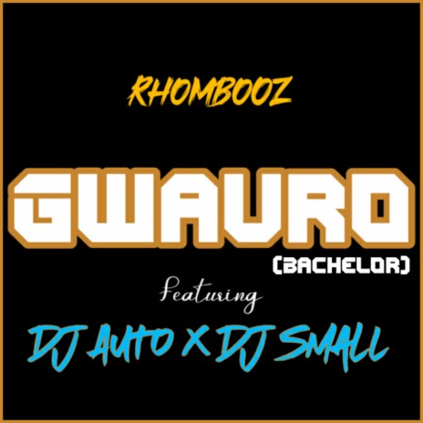 Gwauro (Bachelor) ft. DJ Small & DJ Auto | Boomplay Music