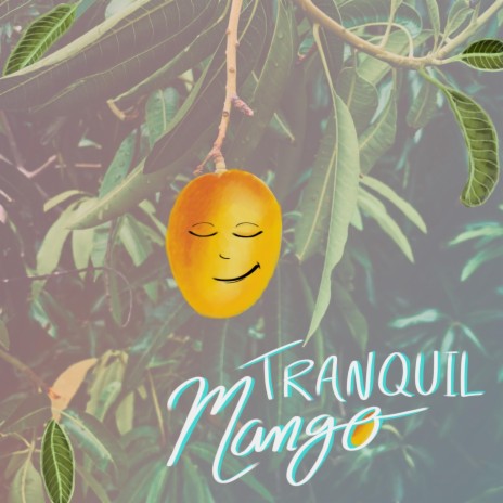 Tranquil Mango | Boomplay Music