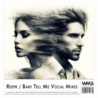 Baby Tell Me Vocal Mixes