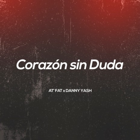 Corazón Sin Duda ft. At' Fat | Boomplay Music