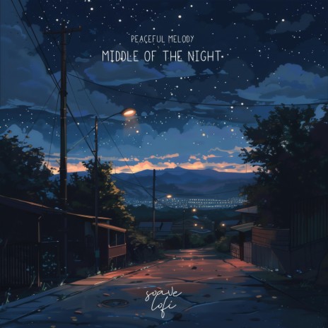 MIDDLE OF THE NIGHT ft. soave lofi | Boomplay Music