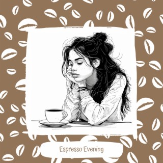 Espresso Evening: Relaxing Ambient for Café Nights