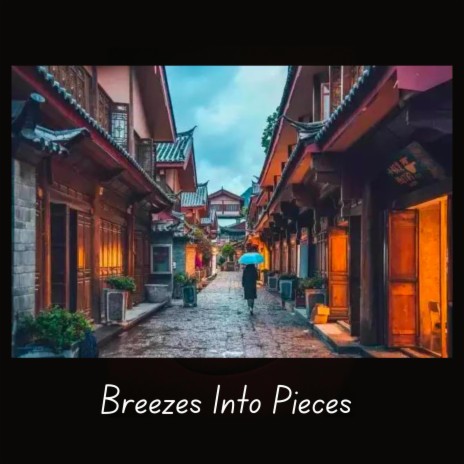 Breezes Into Pieces
