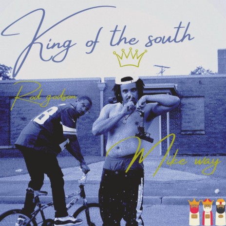 King of the South Rod Godson ft. Mike Way