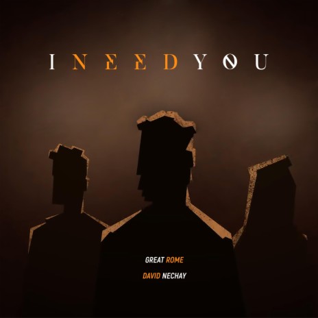 I Need You ft. David Nechay | Boomplay Music