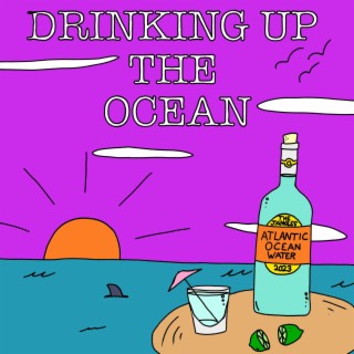 Drinking Up The Ocean