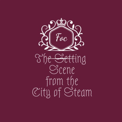 The Setting Scene from the City of Steam | Boomplay Music