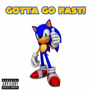 Gotta Go Fast! lyrics | Boomplay Music