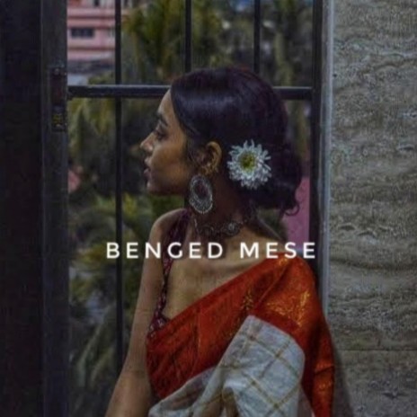 Benged Mese (Aesthetic Love Vibe)