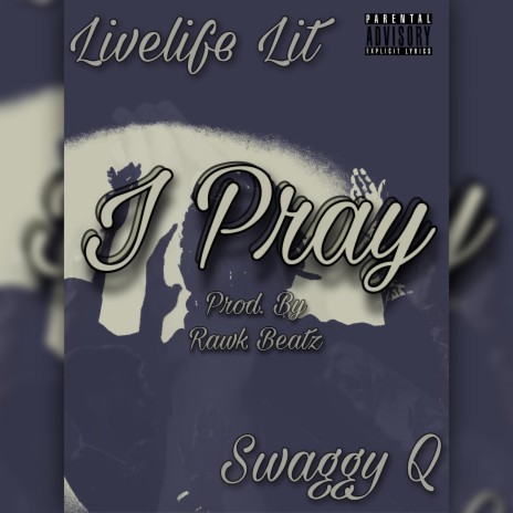 I Pray ft. Swaggy Q