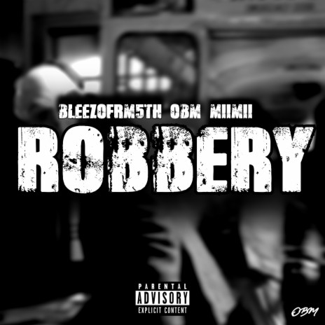 Robbery ft. OBM MiiMii