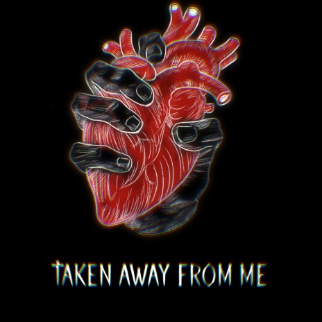 Taken away from me | Boomplay Music