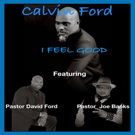 I FEEL GOOD ft. Pastor Joe Banks & Pastor David Ford