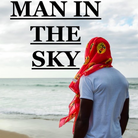 MAN IN THE SKY | Boomplay Music