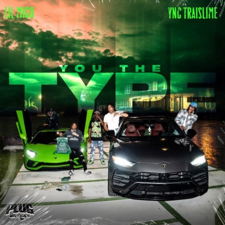 YOU THE TYPE (Clean) ft. YNC Traislime | Boomplay Music