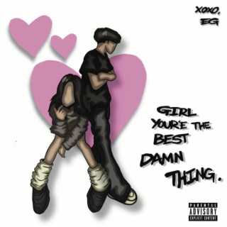 Girl You're The Best Damn Thing ft. FTB Hoy-Z & Woke lyrics | Boomplay Music