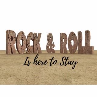 Rock and Roll is here to Stay