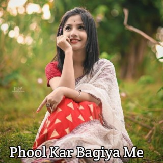 Phool Kar Bagiya Me