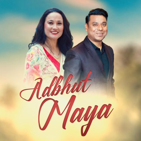 ADBHUT MAYA . SHANKAR THAPA SMILE / NITA ACHARYA | Boomplay Music